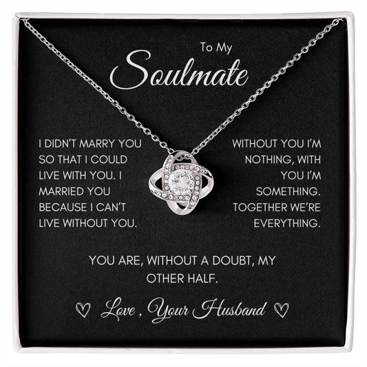 To My Soulmate - Love Knot Necklace - Gift idea for Birthday, Valentine's Day, Christmas, Anniversary