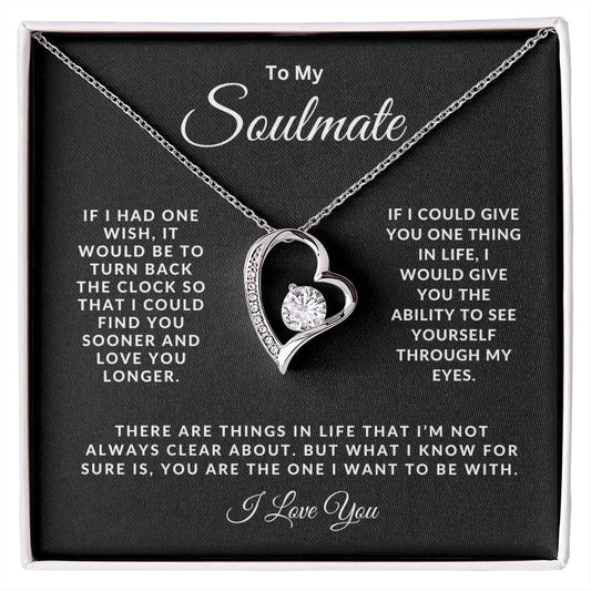 To My Soulmate - Forever Love Necklace - If I Had One Wish - Gift idea for Birthday, Valentine's Day, Christmas, Anniversary